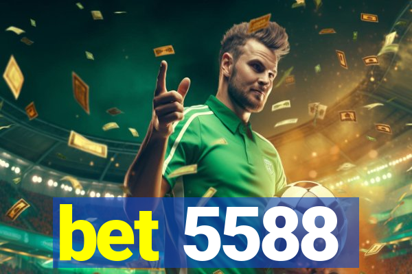 bet 5588